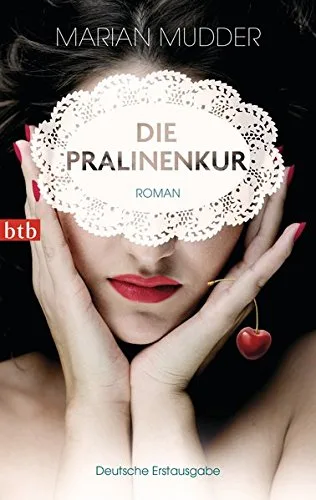 Die Pralinenkur: Roman