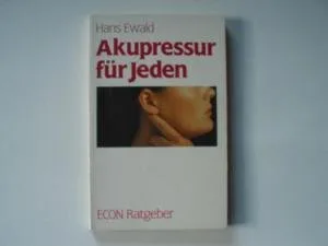 Akupressur für jeden. Hilfe durch Fingerdruck. ( ECON Ratgeber).