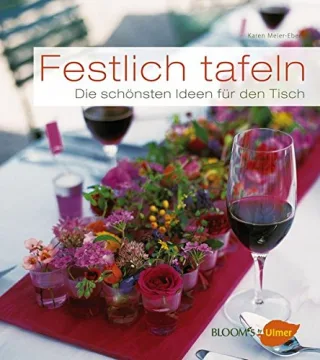 Festlich tafeln: Die schönsten Ideen für den Tisch [Gebundene Ausgabe] [2012] Meier-Ebert Karen Mansfeld Susanne