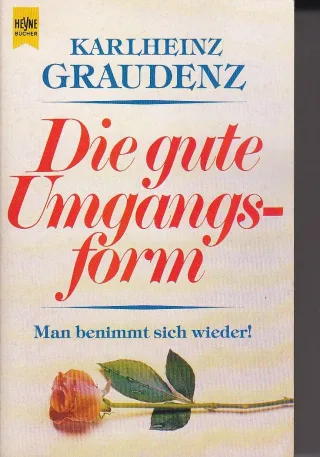 Die gute Umgangsform. Man benimmt sich wieder.