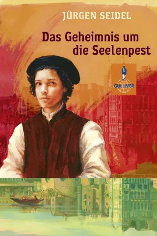 Das Geheimnis um die Seelenpest: Roman (Gulliver)