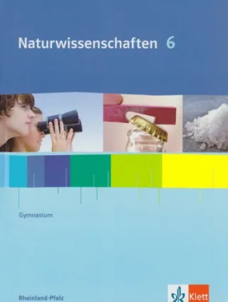 Naturwissenschaften für Gymnasien in Rheinland-Pfalz. 5./6. Schuljahr / Schülerbuch Klasse 6