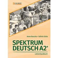 Spektrum Deutsch A2+: Lehrerhandbuch / Anne Buscha, Szilvia Szita