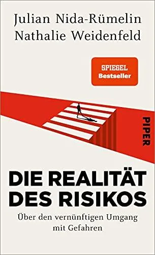 Die Realität des Risikos: Über den vernünftigen Umgang mit Gefahren | ?Scharfsinniges Sachbuch über eine Gesellschaft ?zwischen Angst und Sicherheitsdenken
