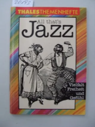 All that's Jazz: Vielfalt Freiheit und Gefühl