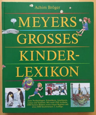 Meyers grosses Kinderlexikon : ein Buch zum Nachschlagen Schmökern Anschauen Lesen und Vorlesen. [Pappbilderbuch] [1991]