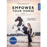 Empower your horse / Anna Kannegieter