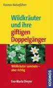 Wildkräuter und ihre giftigen Doppelgänger: Wildkräuter sammeln - aber richtig [Broschiert] [2007] Dreyer Eva M