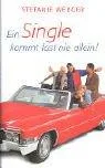 Ein Single kommt fast nie allein!