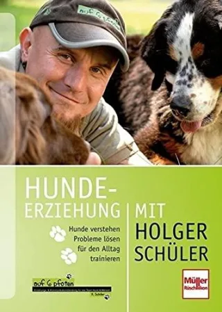 Hundeerziehung mit Holger Schüler: Hunde verstehen - Probleme lösen - für den Alltag trainieren [Gebundene Ausgabe] [2015] Schüler Holger Roderer Sibylle