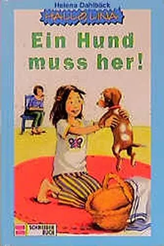 Hallo Lina 2. Ein Hund muss her. ( Ab 8 J.)