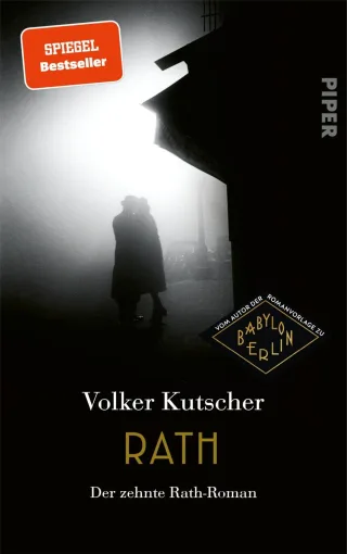 Rath (Die Gereon-Rath-Romane 10): Der zehnte Rath-Roman | Das große Finale der Bestsellerserie um Gereon Rath