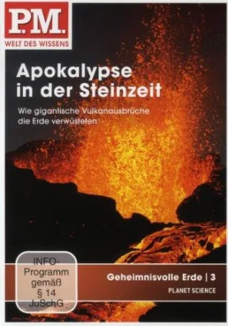 P.M. - Welt des Wissens: Geheimnisvolle Erde 3 - Apokalypse in der Steinzeit