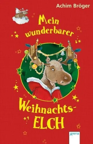 Mein wunderbarer Weihnachtselch (Kinderbuch)