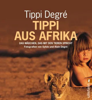 Tippi aus Afrika: Das Mädchen das mit den Tieren spricht [Taschenbuch] [2003] Degré Tippi