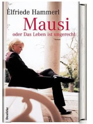 Mausi oder Das Leben ist ungerecht: Roman