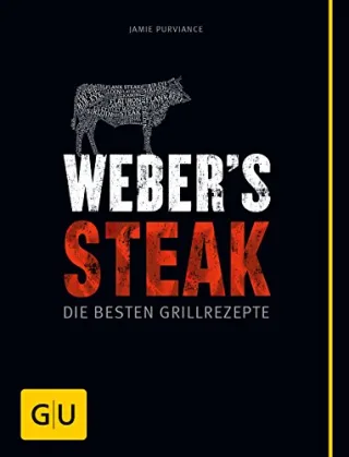 Weber's Grillbibel - Steaks (GU Weber Grillen)