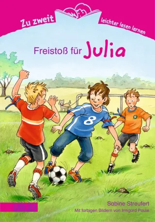 Zu zweit leichter lesen lernen Band 6: Freistoß für Julia