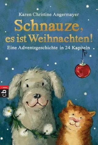 Schnauze es ist Weihnachten: Eine Adventsgeschichte in 24 Kapiteln