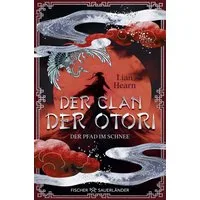 Der Clan der Otori. Der Pfad im Schnee / Lian Hearn