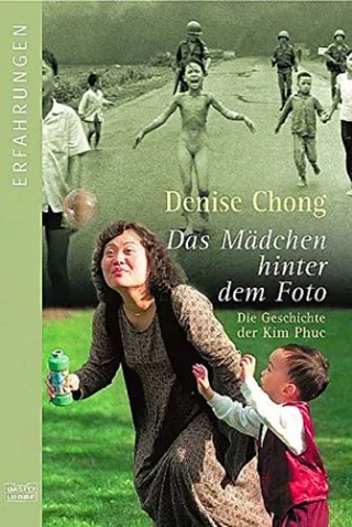 Das Mädchen hinter dem Foto: Die Geschichte der Kim Phuc [Taschenbuch] [2009] Denise Chong Perry Kretz Sabine Schulte