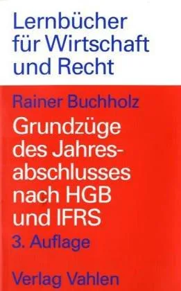 Grundzüge des Jahresabschlusses nach HGB und IFRS: Mit Aufgaben und Lösungen