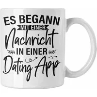 Trendation Tasse Trendation - Es Begann Mit Einer Nachricht In Einer Dating App Valenti