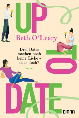 Up to Date ? Drei Dates machen noch keine Liebe ? oder doch?: Roman