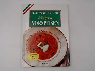 Italienische Küche. Antipasti / Vorspeisen