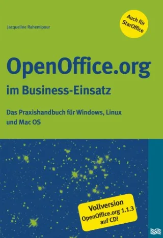 OpenOffice.org im Business-Einsatz: Das Praxishandbuch für Windows Linux und Mac OS