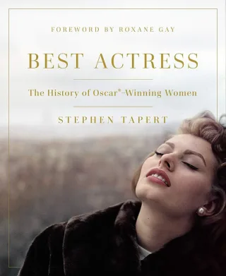 Best Actress: The History of Oscar-Winning Women