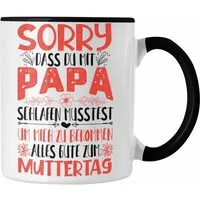 Trendation Tasse Trendation Muttertag Tasse Muttertagsgeschenk Sorry Dass Du Mit Papa S