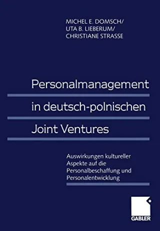 Personalmanagement in Deutsch-Polnischen Joint Ventures: Auswirkungen Kultureller Aspekte auf die Personalbeschaffung und Personalentwicklung (German Edition)