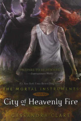 City of Heavenly Fire (Volume 6): Cassandra Clare (The Mortal Instruments)