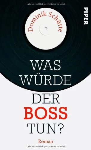 Was würde der Boss tun?: Roman