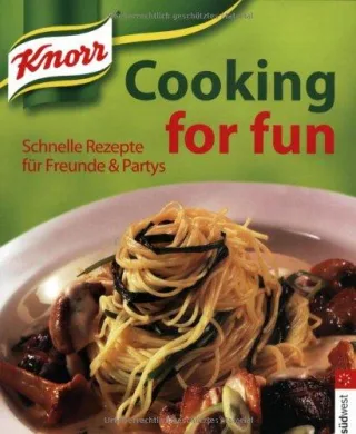 Knorr cooking for fun: schnelle Rezepte für Freunde & Partys [Taschenbuch] [2004] Karin Schanzenbach