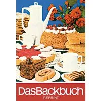 Das Backbuch / diverse, Reprint der Ausgabe von 1974