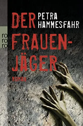Der Frauenjäger [Taschenbuch] [2012] Hammesfahr Petra