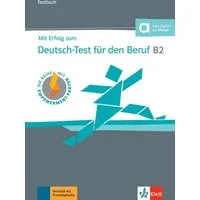 Mit Erfolg zum Deutsch-Test für den Beruf B2. Testbuch + online / Regine Grosser, Sandra Hohmann, Hildegard Meister, Buch mit Audios