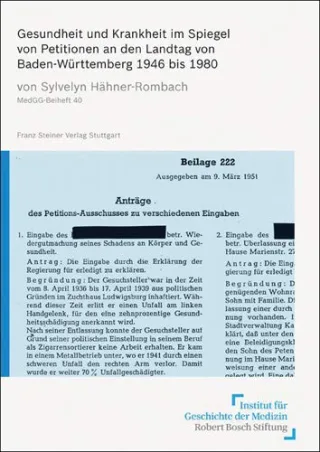 Gesundheit und Krankheit im Spiegel von Petitionen an den Landtag von Baden-Württemberg 1946 bis 1980 (Medizin Gesellschaft und Geschichte Band 40)