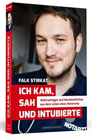 Ich kam sah und intubierte: Wahnwitziges und Nachdenkliches aus dem Leben eines Notarztes [Broschiert] [2015] Stirkat Falk