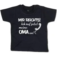 G-graphics T-Shirt Mir reichts! Ich ruf jetzt meine Oma an! Baby T-Shirt mit Spruch für/von Oma & Opa