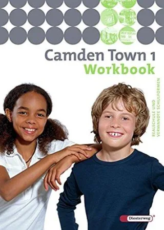 Camden Town - Unterrichtswerk für Realschulen und verwandte Schulforme n. Unterrichtswerk für Realschulen und verwandte Schulformen: Camden Town - ... und verwandten Schulformen: Workbook 1