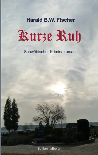 Kurze Ruh: Schwäbischer Kriminalroman