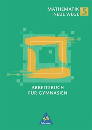 Mathematik Neue Wege SI - Band 5 und 6 für Hamburg Nordrhein-Westfalen Rheinland-Pfalz und Schleswig-Holstein - Ausgabe 2000: Arbeitsbuch 5