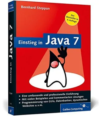 Einstieg in Java 7: Eine professionelle und umfassende Einführung (Galileo Computing)