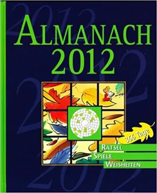 Almanach 2012: 366 Tage - Rätsel Spiele Weisheiten