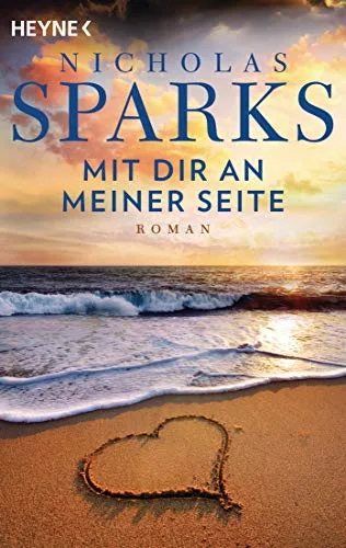 Mit dir an meiner Seite: Roman [Taschenbuch] [2011] Sparks Nicholas Zöfel Adelheid