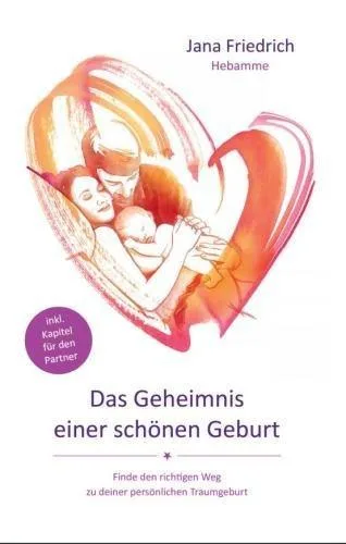 Das Geheimnis einer schönen Geburt: Geburtsvorbereitung zwischen Hypnobirthing Kaiserschnitt und Hausgeburt. So wird die Entbindung Deines Babys zu einem schönen Erlebnis. Ohne Angst vor der Geburt.
