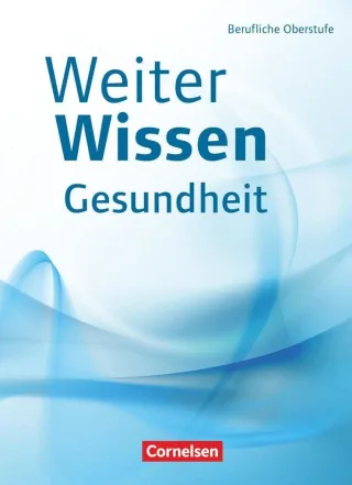 WeiterWissen - Gesundheit: Schülerbuch [Gebundene Ausgabe] [2016] Bellmann Anja Bremer-Roth Dr. Friederike Groger Dr. Uta Schlömer Dr. Gabriele